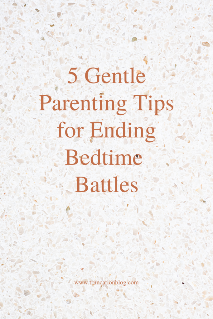 Gentle Parenting Tips for Ending Bedtime Battles